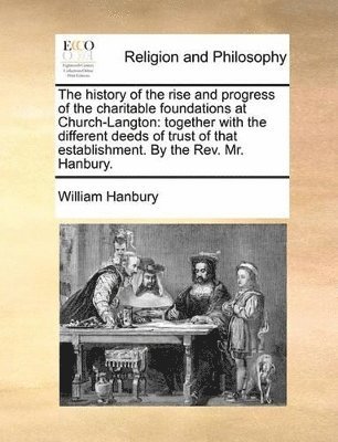history of the rise and progress of the charitable foundations at Church-Langton