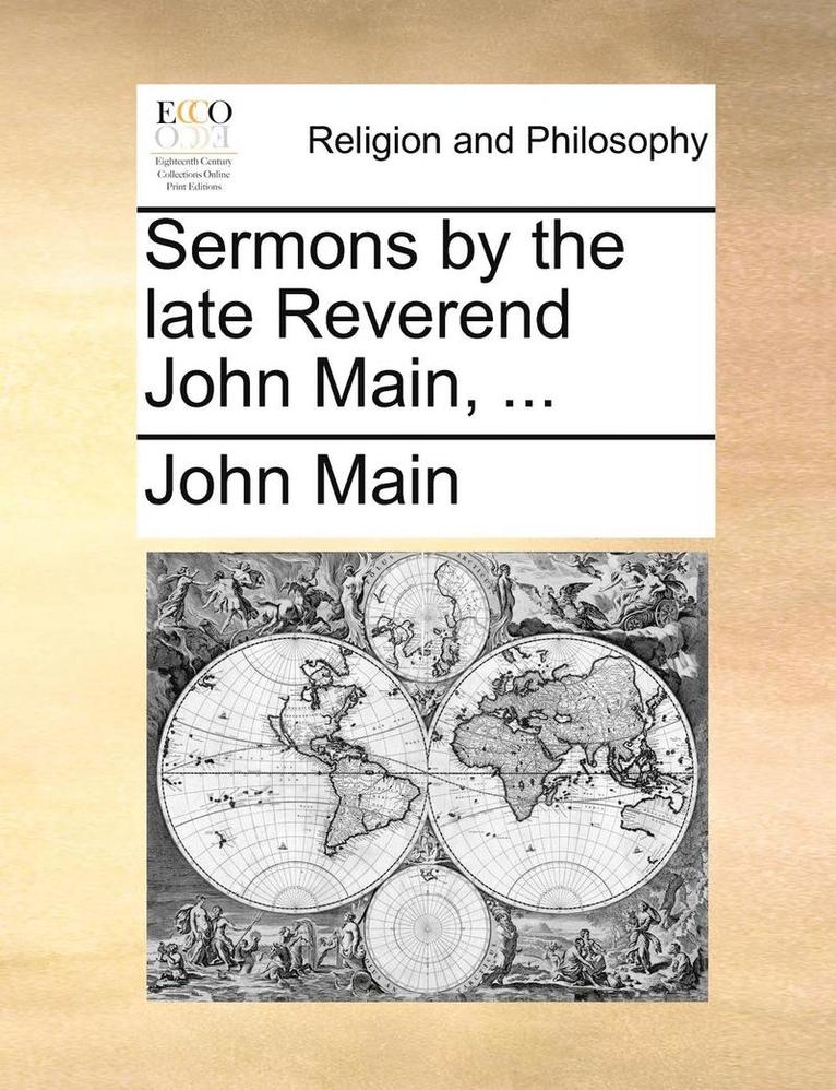 Sermons by the Late Reverend John Main, ... 1