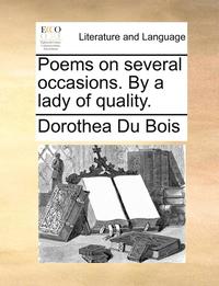 bokomslag Poems on Several Occasions. by a Lady of Quality.