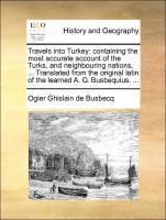 bokomslag Travels Into Turkey: Containing the Most Accurate Account of the Turks, and Neighbouring Nations, ... Translated from the Original Latin of