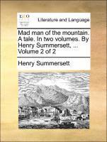 bokomslag Mad Man of the Mountain. a Tale. in Two Volumes. by Henry Summersett, ... Volume 2 of 2