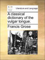 Classical Dictionary of the Vulgar Tongue.