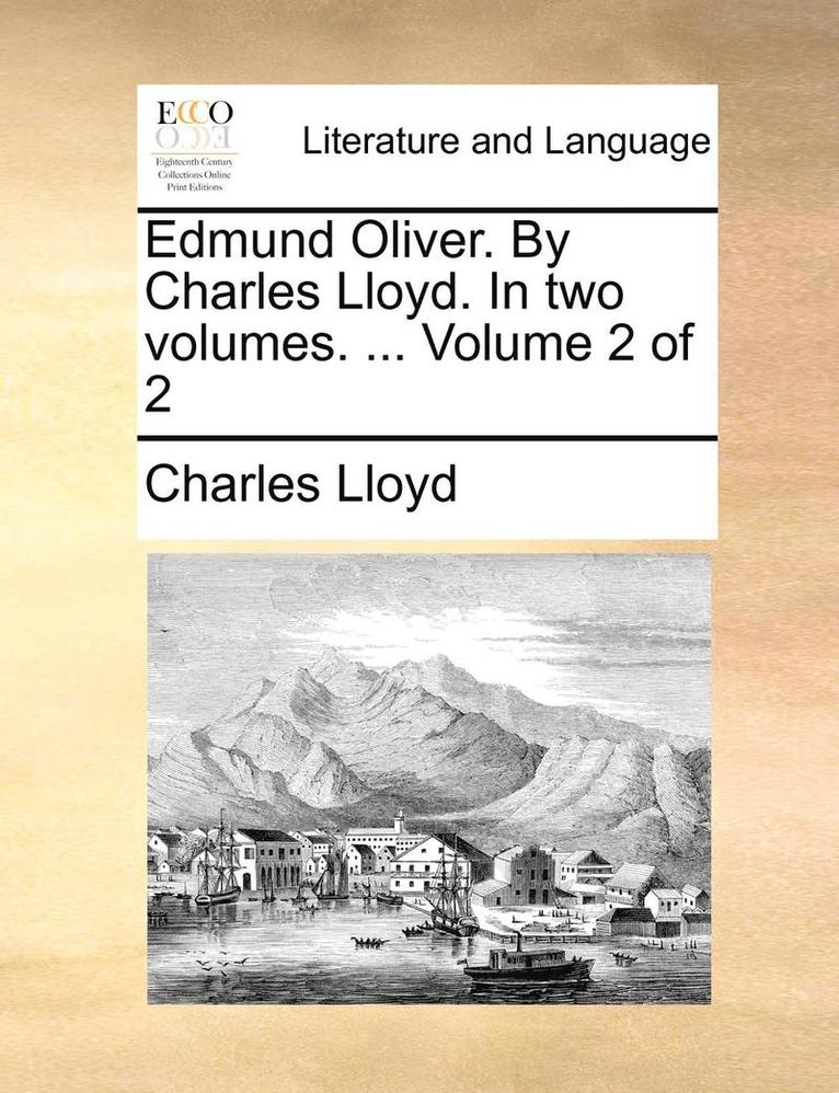 Edmund Oliver. by Charles Lloyd. in Two Volumes. ... Volume 2 of 2 1