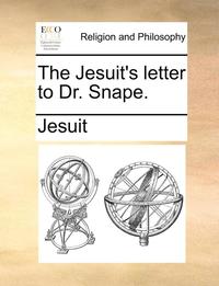 bokomslag The Jesuit's Letter to Dr. Snape.
