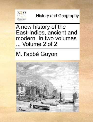 bokomslag new history of the East-Indies, ancient and modern. In two volumes ... Volume 2 of 2