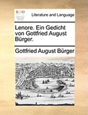 Gottfried August Burger - Lenore. Ein Gedicht Von Gottfried August Burger., Häftad