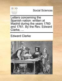 bokomslag Letters Concerning the Spanish Nation