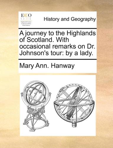 bokomslag Journey to the Highlands of Scotland. with Occasional Remarks on Dr. Johnson's Tour