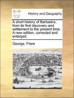 bokomslag A Short History of Barbados, from Its First Discovery and Settlement to the Present Time. a New Edition, Corrected and Enlarged.