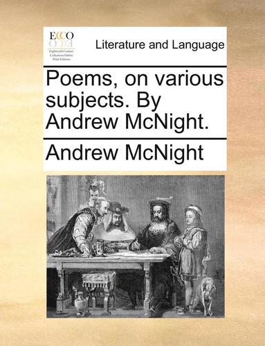 bokomslag Poems, on Various Subjects. by Andrew McNight.