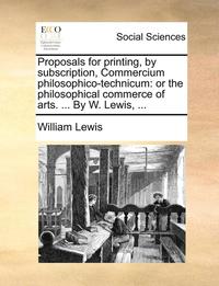 bokomslag Proposals for Printing, by Subscription, Commercium Philosophico-Technicum