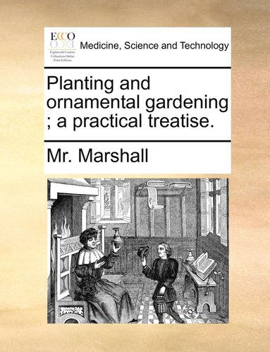 bokomslag Planting and ornamental gardening; a practical treatise.