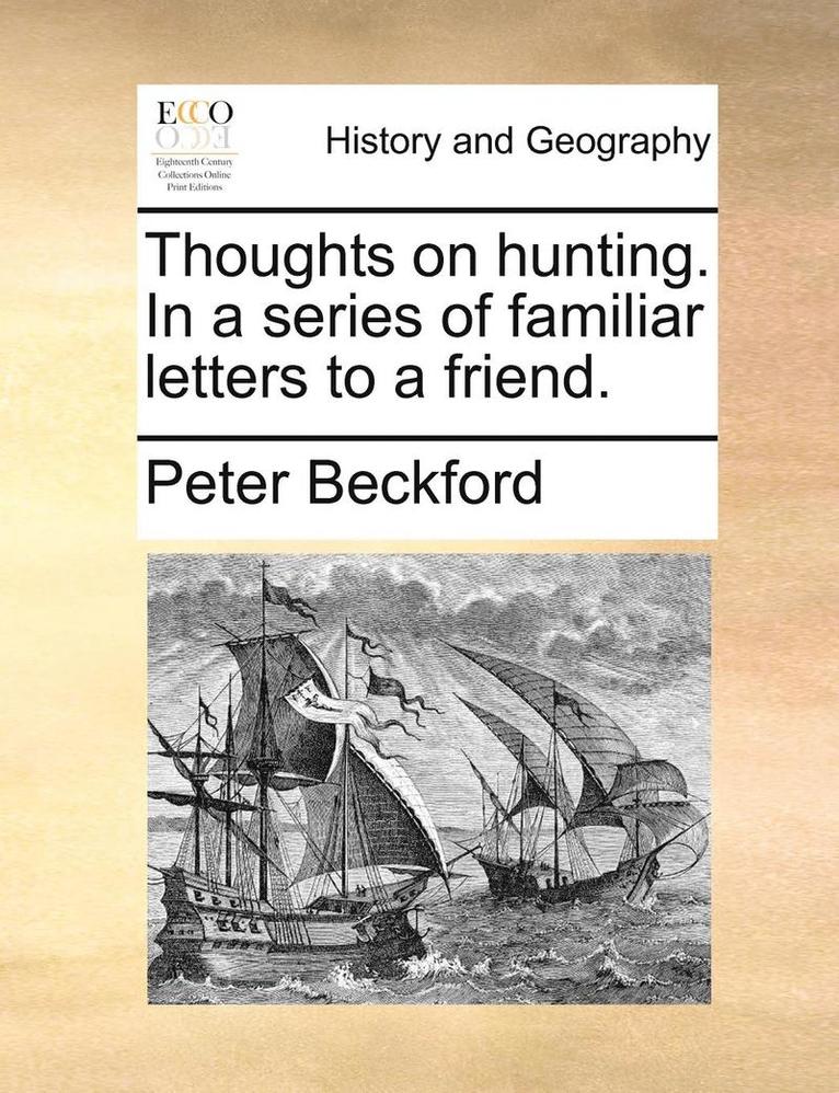 Peter Beckford - Thoughts on Hunting. in a Series of Familiar Letters to a Friend., Häftad