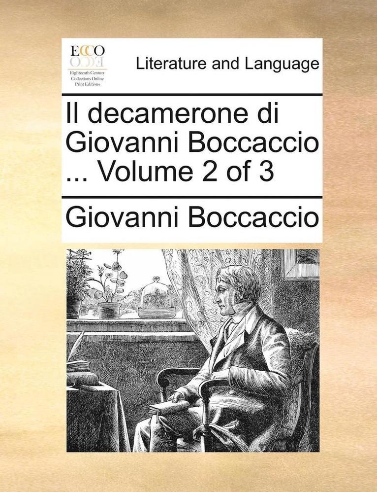 Il Decamerone Di Giovanni Boccaccio ... Volume 2 of 3 1