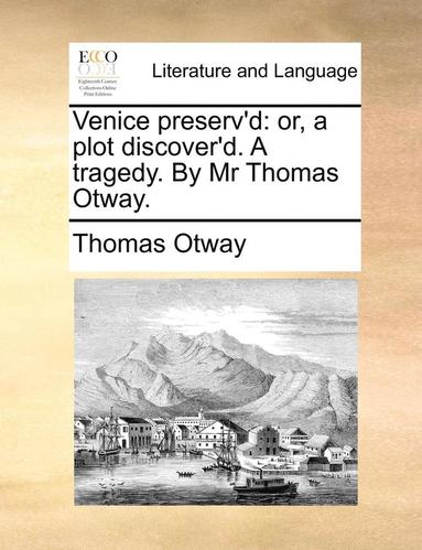 Thomas Otway - Venice Preserv'd, Häftad