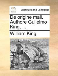 bokomslag de Origine Mali. Authore Gulielmo King, ...