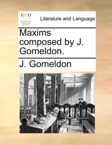 bokomslag Maxims Composed by J. Gomeldon.