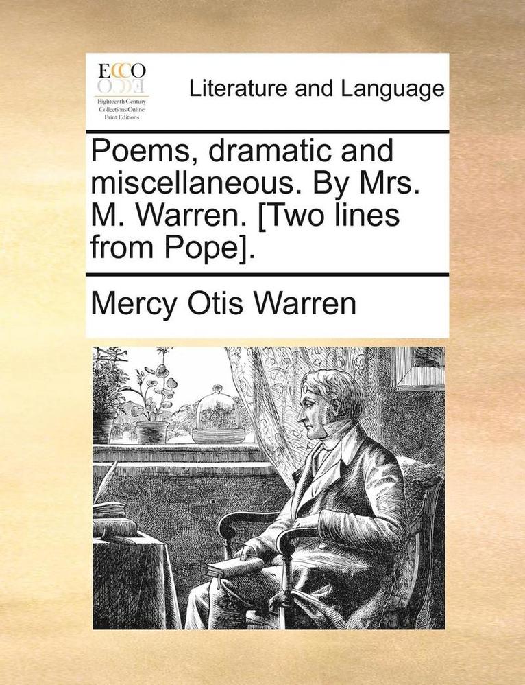 Poems, Dramatic and Miscellaneous. by Mrs. M. Warren. [Two Lines from Pope].