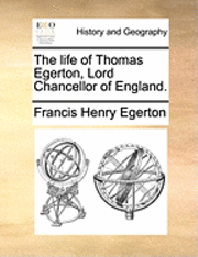 bokomslag The Life of Thomas Egerton, Lord Chancellor of England.