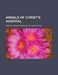 bokomslag Annals Of Christ's Hospital