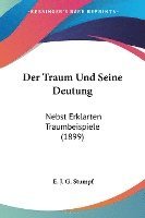 bokomslag Der Traum Und Seine Deutung: Nebst Erklarten Traumbeispiele (1899)