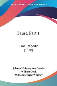 bokomslag Faust, Part 1: Eine Tragodie (1878)