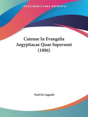 bokomslag Catenae in Evangelia Aegyptiacae Quae Supersunt (1886)