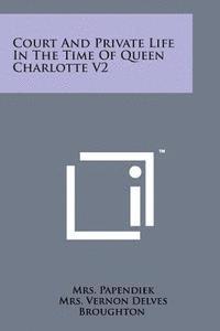 bokomslag Court and Private Life in the Time of Queen Charlotte V2