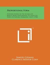 bokomslag Proportional Form: Further Studies in the Science of Beauty, Being Supplemental to Those Set Forth in Natures Harmonic Unity (1920)