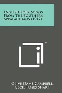 bokomslag English Folk Songs from the Southern Appalachians (1917)