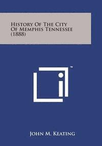 bokomslag History of the City of Memphis Tennessee (1888)