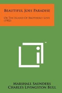 bokomslag Beautiful Joes Paradise: Or the Island of Brotherly Love (1902)