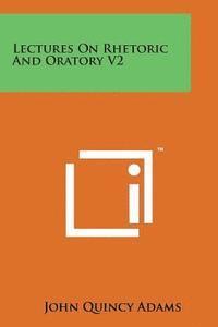 Former Ow Adams, John Quincy - Lectures on Rhetoric and Oratory V2, Häftad