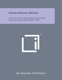 bokomslag Steam-Engine Design: For the Use of Mechanical Engineers, Students, and Draftsmen (1889)