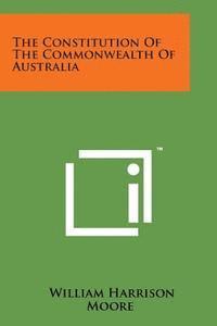 bokomslag The Constitution of the Commonwealth of Australia