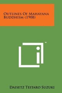 bokomslag Outlines of Mahayana Buddhism (1908)