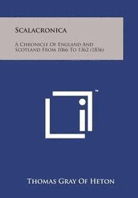 bokomslag Scalacronica: A Chronicle of England and Scotland from 1066 to 1362 (1836)