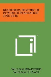 bokomslag Bradfords History of Plymouth Plantation 1606-1646