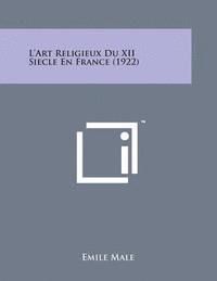 bokomslag L'Art Religieux Du XII Siecle En France (1922)