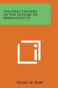 bokomslag The First Century of the History of Springfield V1