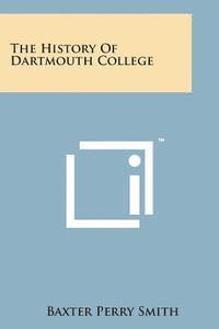 bokomslag The History of Dartmouth College