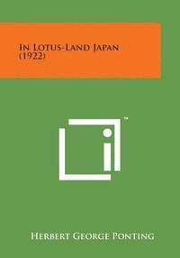 Herbert George Ponting - In Lotus-Land Japan (1922), Häftad