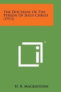 bokomslag The Doctrine of the Person of Jesus Christ (1912)