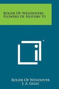 bokomslag Roger of Wendovers Flowers of History V1