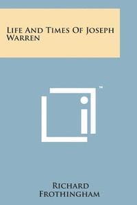 Life and Times of Joseph Warren 1