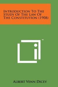 bokomslag Introduction to the Study of the Law of the Constitution (1908)