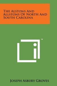 The Alstons and Allstons of North and South Carolina 1