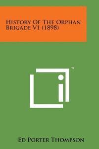 bokomslag History of the Orphan Brigade V1 (1898)