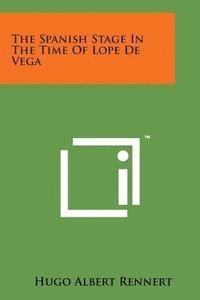 The Spanish Stage in the Time of Lope de Vega 1