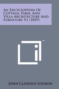 bokomslag An Encyclopedia of Cottage, Farm, and Villa Architecture and Furniture V1 (1839)